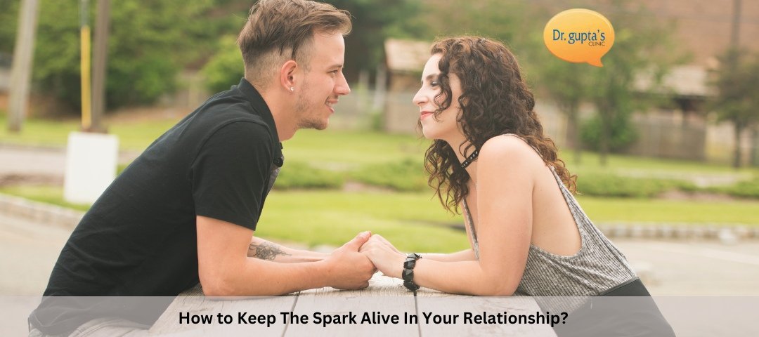 How To Keep The Spark Alive In Your Relationship