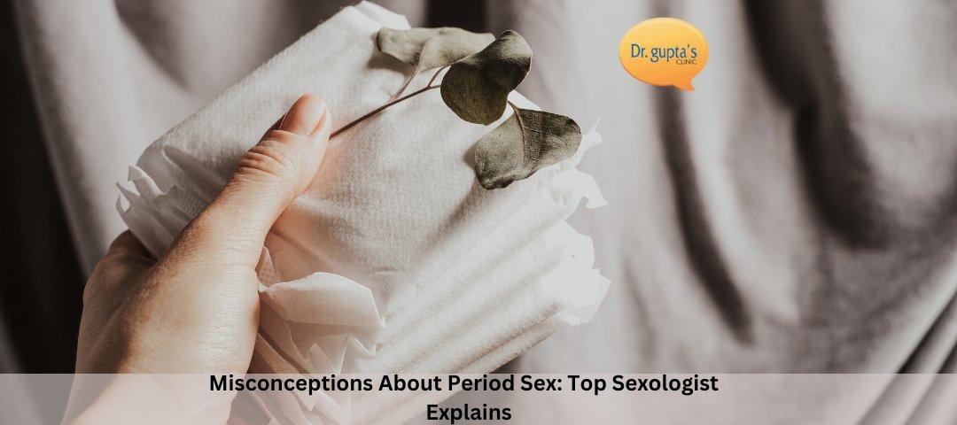 Misconceptions About Period Sex Top Sexologist Explains