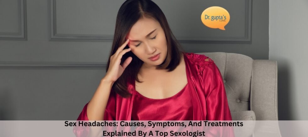 Sex Headaches Causes Symptoms And Treatments Explained By A Top 