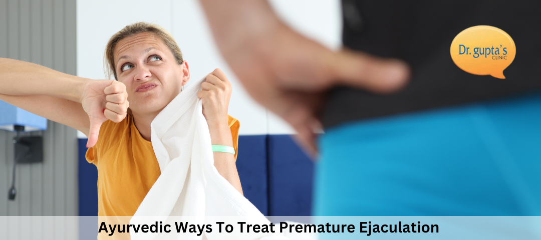 Ayurvedic Ways To Treat Premature Ejaculation